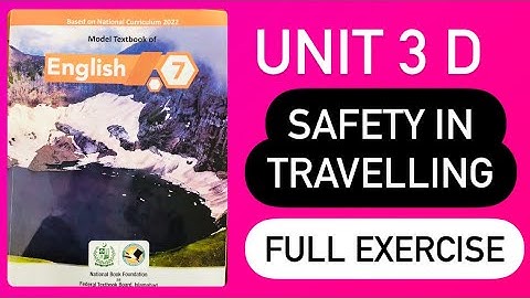 Class 7 English unit 3 D Safety in Travelling | Full exercise | New syllabus 2023