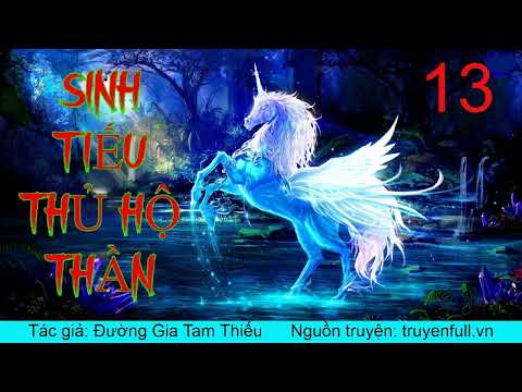 Video SINH TIẾU THỦ HỘ THẦN ❘ Tập 13 ❘ Huyền huyễn, dị năng,... - youtube