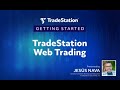 Getting started with tradestation web trading  may 03 2023