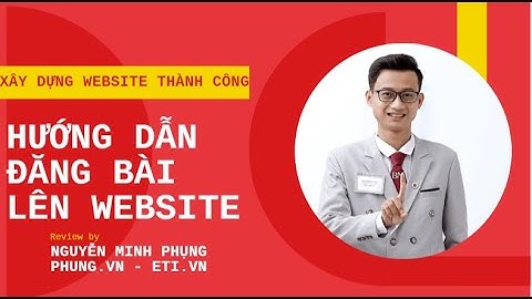 ETIWeb #6: Hướng dẫn cách đăng bài viết mới chuẩn SEO lên Website dễ hiểu nhất!
