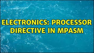 Electronics: Processor directive in MPASM