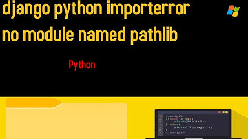 How to fix "django python importerror no module named pathlib"