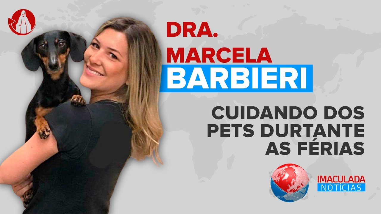 Como cuidar dos pets nas férias com a Veterinária Marcela Barbieri | Imaculada Notícias | 19.01.2024