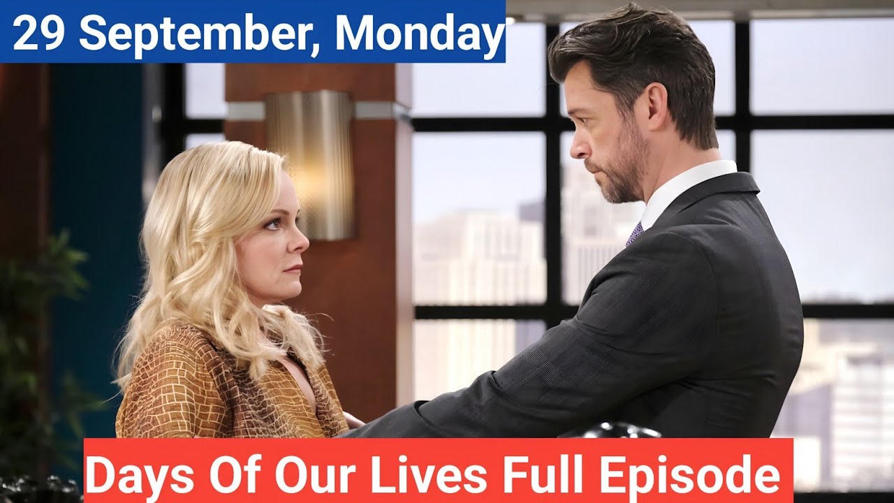 Days Of Our Lives 9-29-2025 Full Episode | Monday September 29 DOOL ...