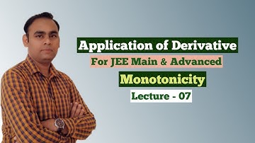 Application of Derivatives |  Monotonicity | PT-07 | IIT JEE MATHS (MAIN+ADVANCED)  |CBSE | CLASS 12