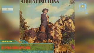 Argentino Luna.Por Si No Pego La Vuelta.(1978) (AUDIO, FULL ALBUM)