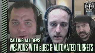 Star Citizen: Calling All Devs - Weapons w/ aUEC and Automated Turrets