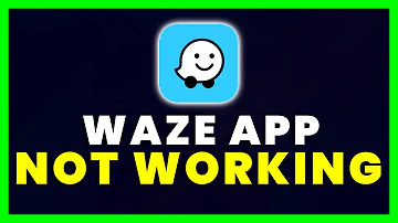 Waze App Not Working: How to Fix Waze App Not Working
