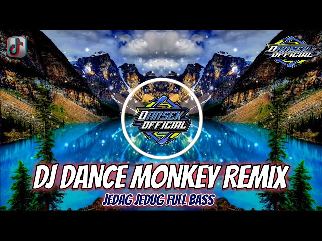 DJ DANCE MONKEY VIRAL TIKTOK TERBARU 2023 REMIX JEDAG JEDUG FULL BASS ! class=