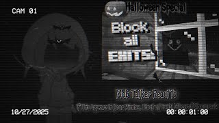 Mob Talker React to If This Appears in Your Window, BLOCK ALL EXITS! Minecraft Creepypasta