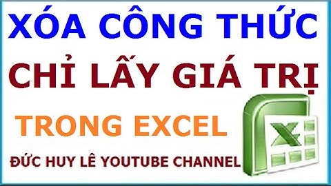 Cách xóa công thức chỉ để lại giá trị trong Excel