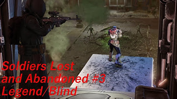 Soldiers Lost and Abandoned! - #3 - Legend/Blind - XCOM 2: War of the Chosen