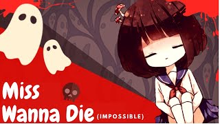 Miss Wanna Die [IMPOSSIBLE FOR PIANO SOLO]