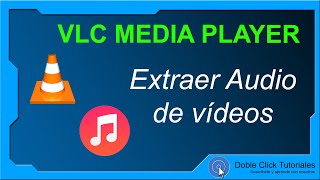 🎶 Convertir mp4 a mp3 - VLC Media Player | #DobleClickTutoriales