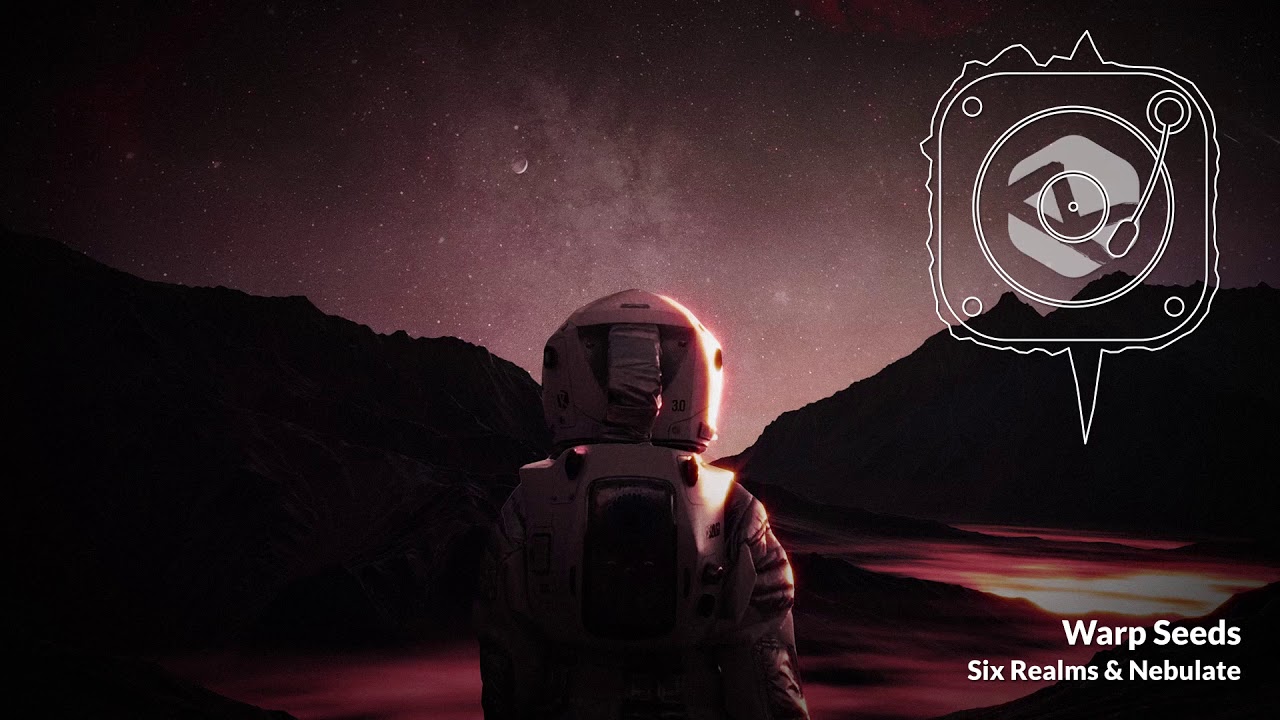 Six Realms & Nebulate - Warp Seeds