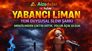 YABANCI LİMAN | Aizedeler Official Audio | Duygusal Türkçe Slow Şarkı #türkçeslow #slowpop #arabesk 
