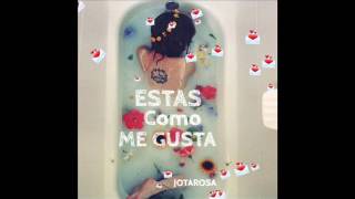 Jota Rosa - Estas Como Me Gusta (Prod.by Tainy,Equalizer)