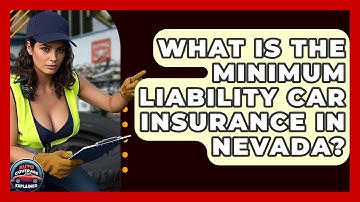 What Is The Minimum Liability Car Insurance In Nevada? - Auto Coverage Explained