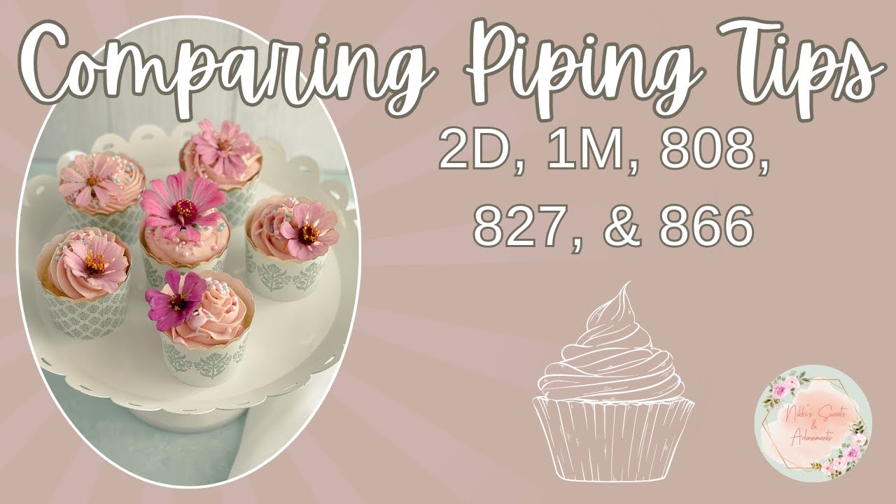 Compare 1M, 2D, 808, 827, and 866 Piping Tips- Cupcake Piping