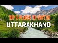 Uttarakhand tour  top 5 places to visit in uttarakhand  budget tour