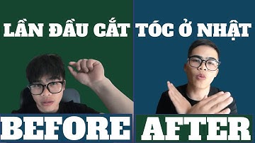 LẦN ĐẦU CẮT TÓC Ở NHẬT BẢN: Trải Nghiệm 