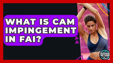 What Is CAM Impingement In FAI? - Running Beyond Limits