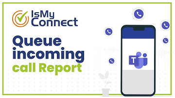 IsMyConnect  •  Queue incoming call Report