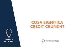 Cosa significa Credit crunch?