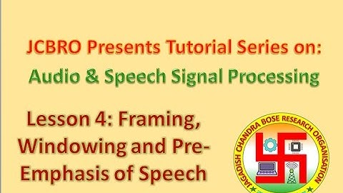 L004: Framing, Windowing and Pre-emphasis of Speech Signal