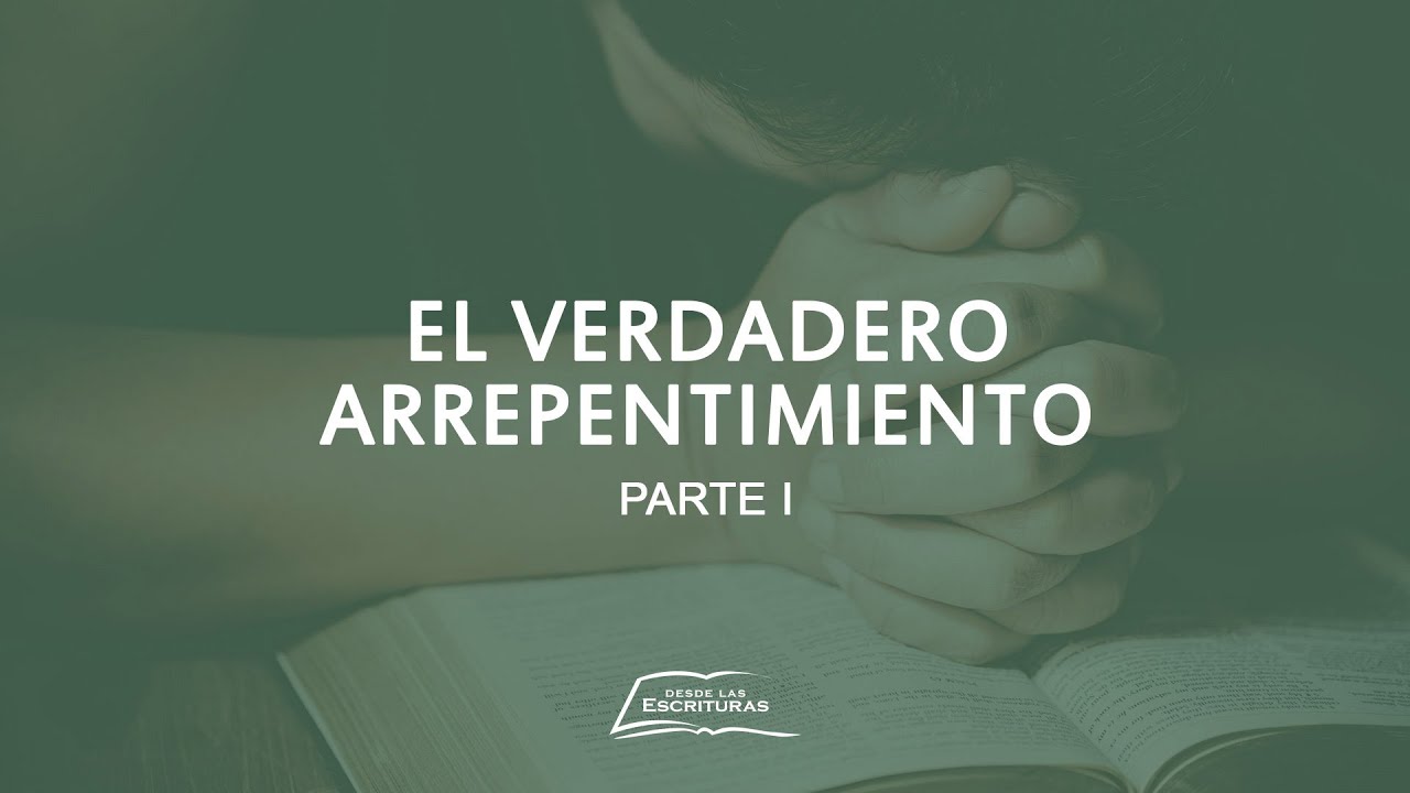 01. El Verdadero Arrepentimiento - Parte 1