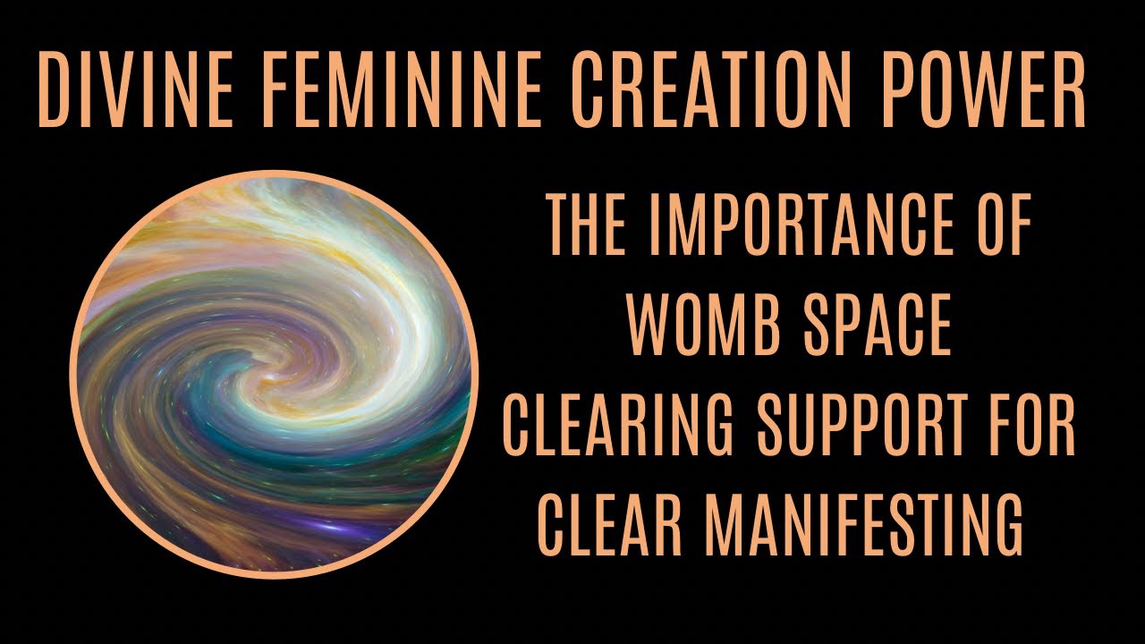 DIVINE FEMININES Creation Power Clearing and healing your womb space ...