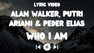 Alan Walker Putri Ariani & Peder Elias - Who I Am Lyrics