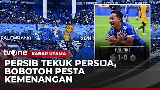 Persib Taklukan Persija, Ribuan Bobotoh Rayakan Kemenangan | Kabar Utama