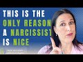 When a narcissist is nicebeware