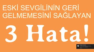 Download lagu ESKİ SEVGİLİNİN GERİ GELMEMESİNİ SAĞLAYAN 3 HATA ESKİ SEVGİLİNİN GERİ GELMEMESİNİ SAĞLAYAN 3 HATA