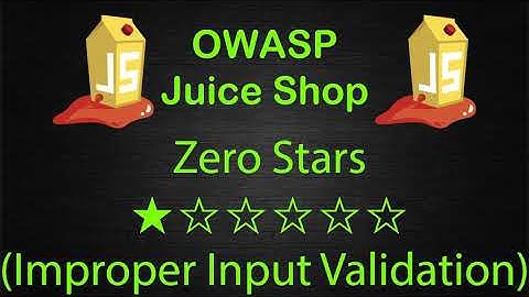 Zero Stars - Improper Input Validation - OWASP Juice Shop - Walkthrough - Solution