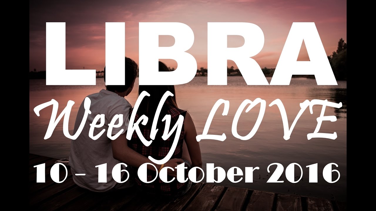 Libra Weekly Special LOVE Reading 10th - 16th October 2016