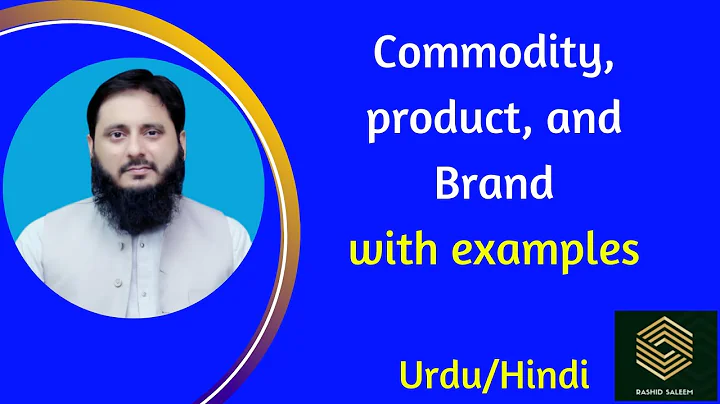 Commodity, product, and brand with examples---Urdu/Hindi---by Rashid Saleem
