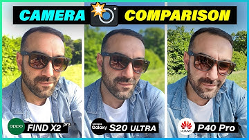 Huawei P40 Pro vs. Samsung Galaxy S20 Ultra vs. Oppo Find X2 Pro - Cameravergelijking