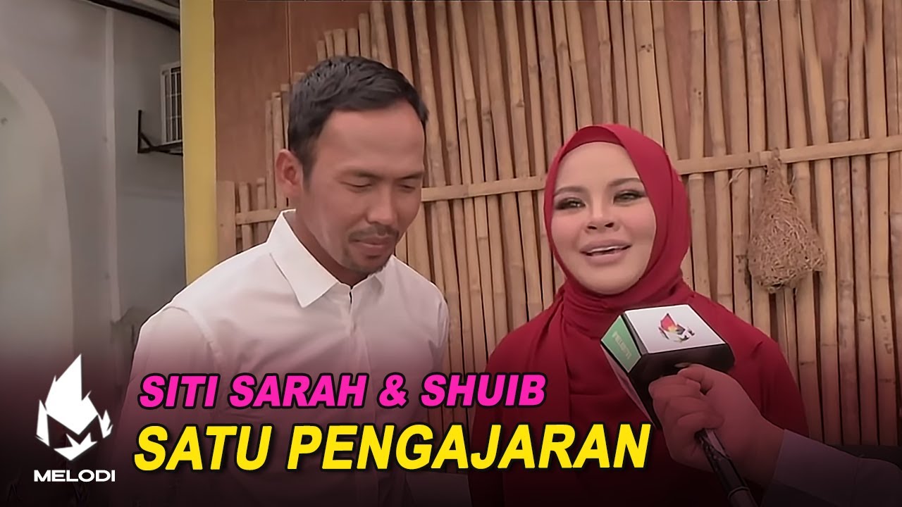 Satu Pengajaran - Siti Sarah & Shuib | Melodi (2021)