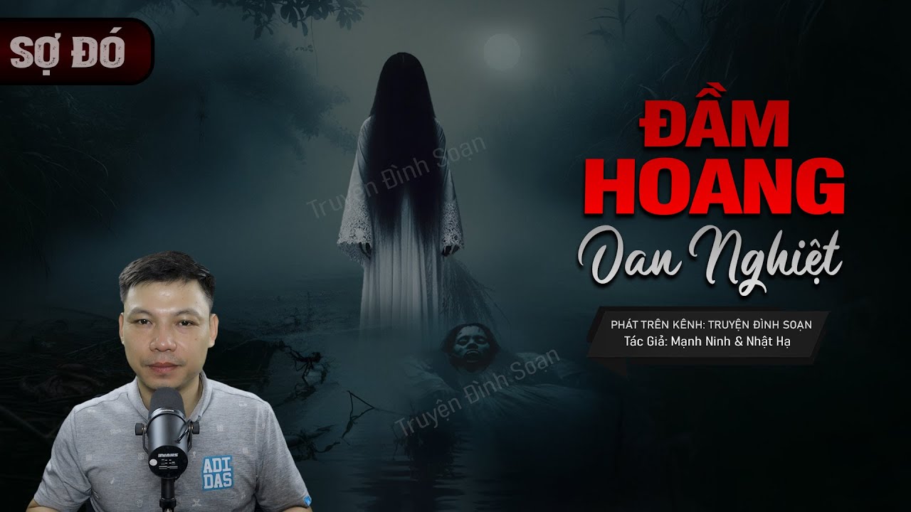 Truyện Ma: ĐẦM HOANG OAN NGHIỆT - Đứa Con Ghẻ Lạnh Hiện Hồn Báo Oán MC Đình Soạn Kể