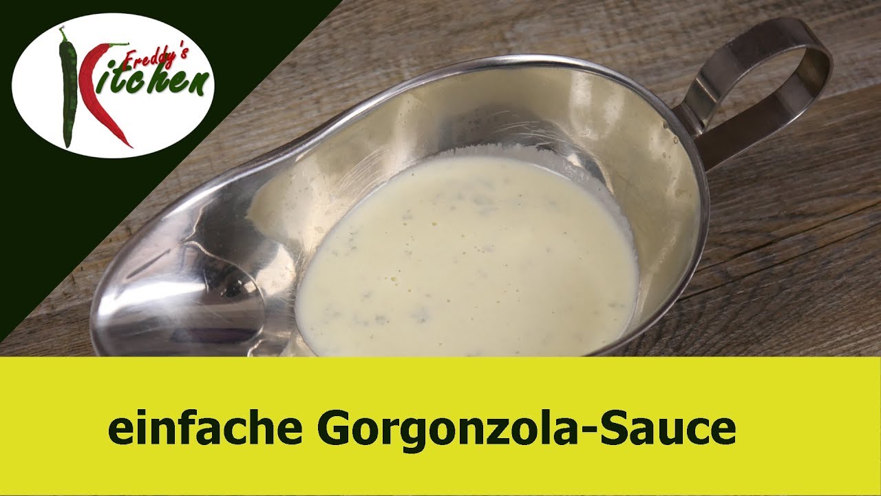 Gorgonzola-Sauce - universal, lecker und ganz einfach! -  Freddy's Kitchen (deutsch/german)