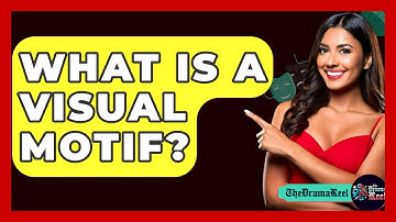 What Is A Visual Motif? - The Drama Reel