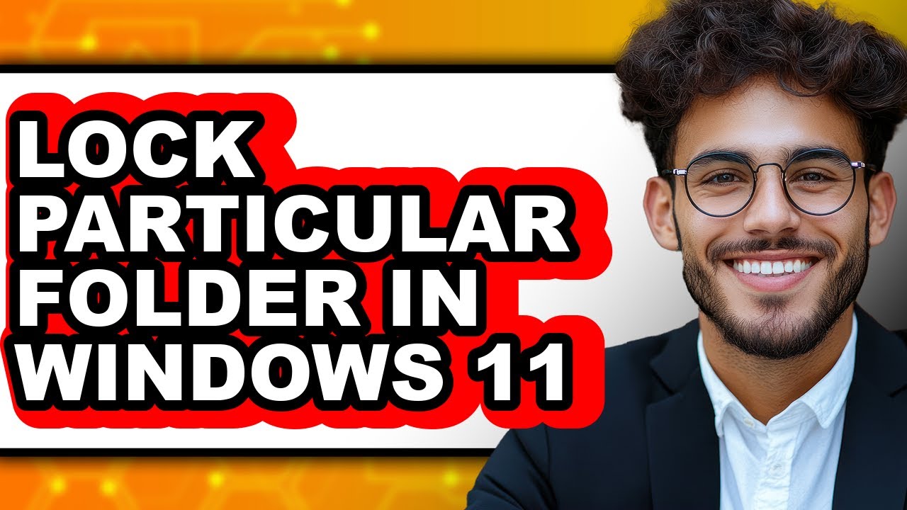 How to Lock Particular Folder in Windows 11 - Full Guide