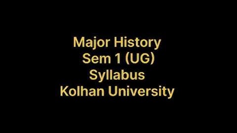 Major History| Sem 1| #kolhanuniversity #syllabus #exam