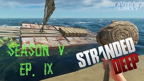 Stranded Deep Ep. 9 "Get Busy Livin or Get busy Dyin! 13 Crates!" PC Gameplay 2401