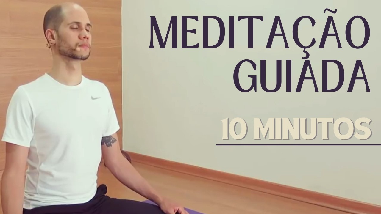 Meditação Guiada Clássica - 10 MINUTOS | Mindfulness, paz, conexão ...