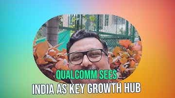Qualcomm Expands India Presence: 5G and AI Growth Strategies Unveiled