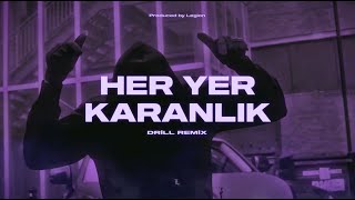 Günay Aksoy - Her Yer Karanlık (Drill Remix) Resimi