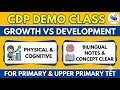 Child Development &amp; Pedagogy (CDP) demo class | Growth vs. Development | Laws of Learning|